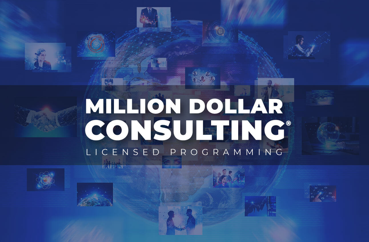 Million Dollar Consulting® Licensed Programming
