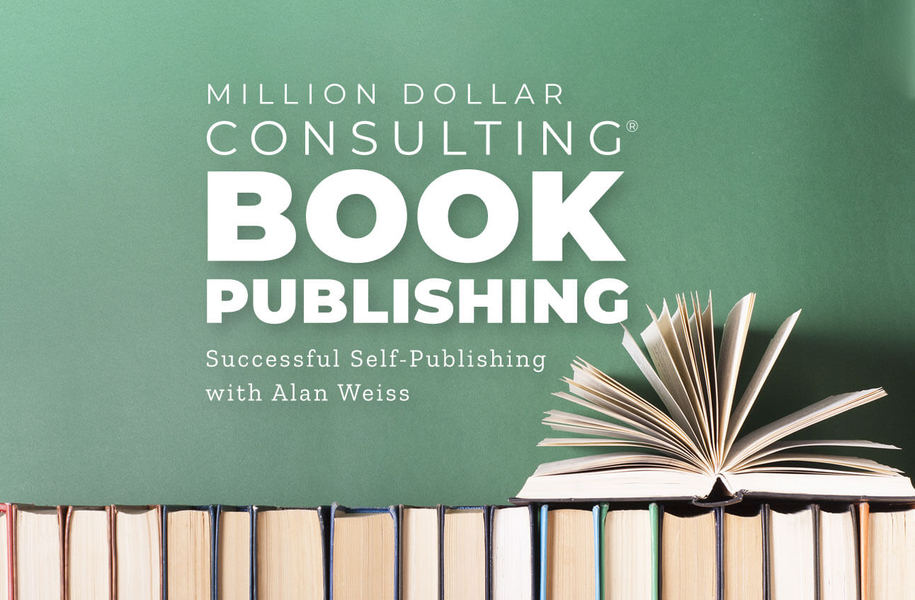 Million Dollar Consulting® Book Publishing