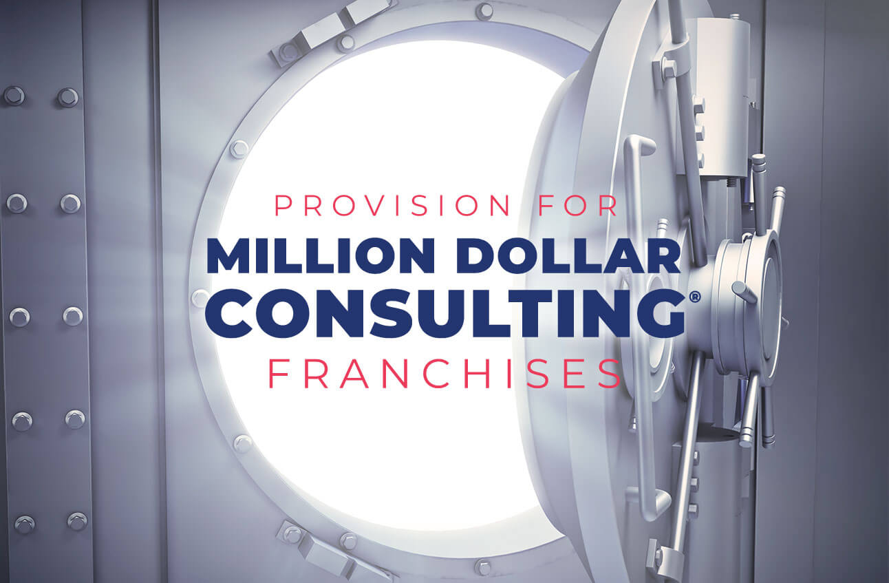 Provision for Million Dollar Consulting® Franchises