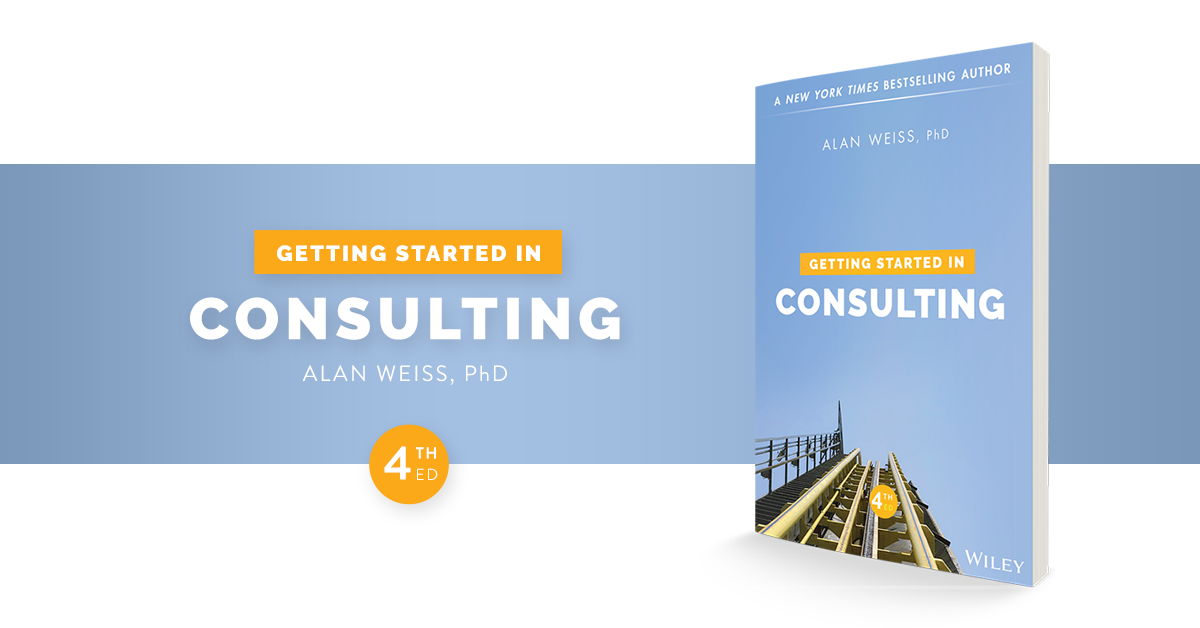 Getting Started in Consulting, Fourth Edition - Alan Weiss, PhD