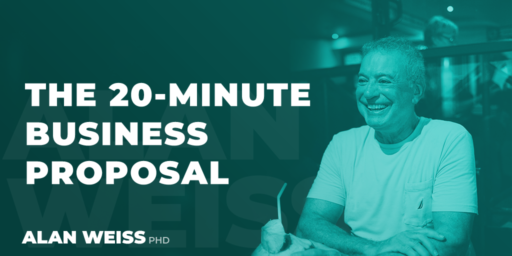 The 20Minute Business Proposal Alan Weiss, PhD