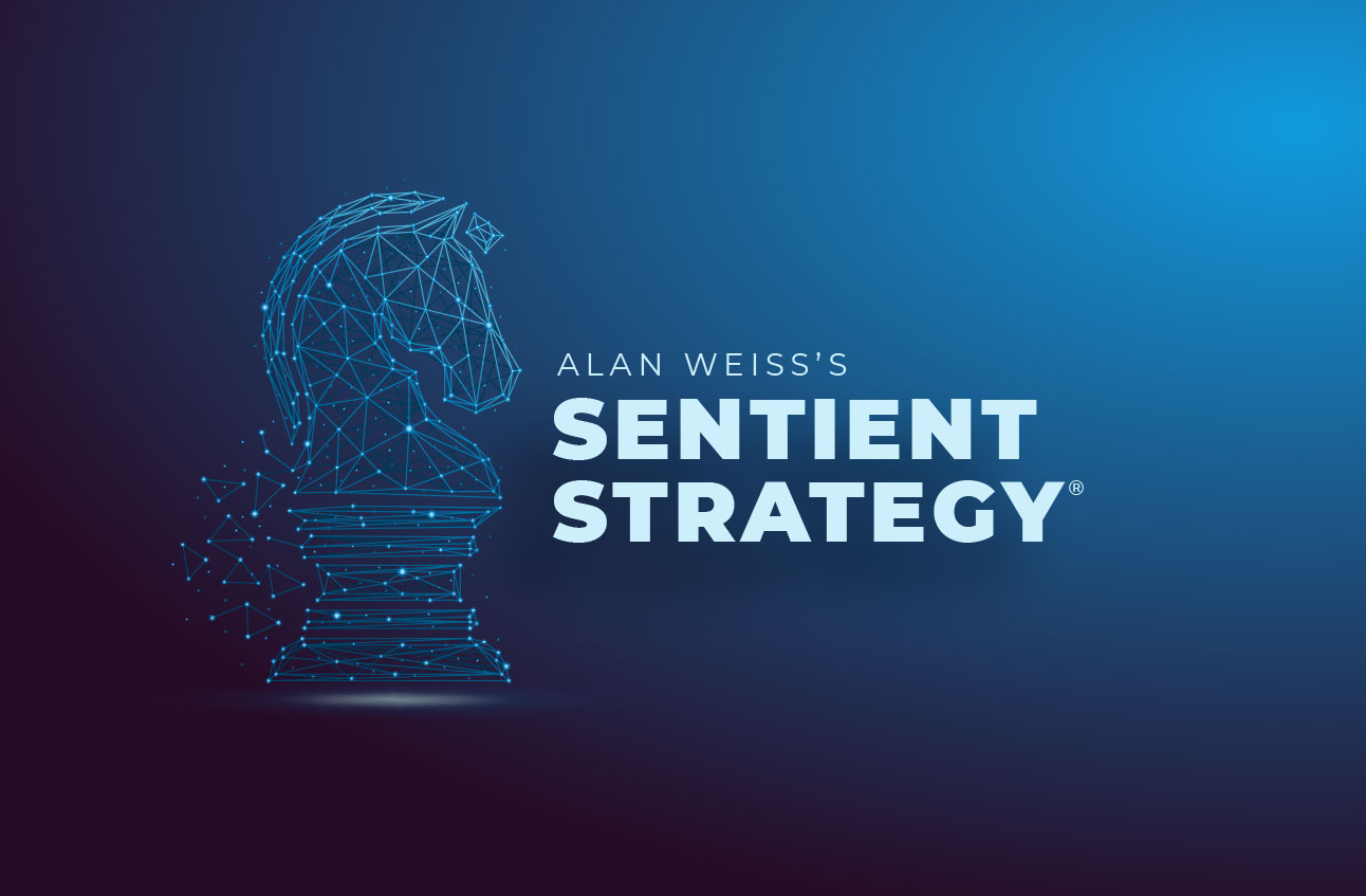 Alan Weiss’s Sentient Strategy®