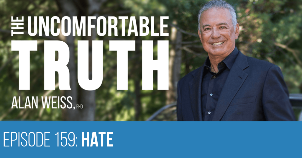 Episode 159 - Hate - The Uncomfortable Truth