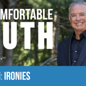 Episode 161: Ironies - Alan Weiss, The Uncomfortable Truth