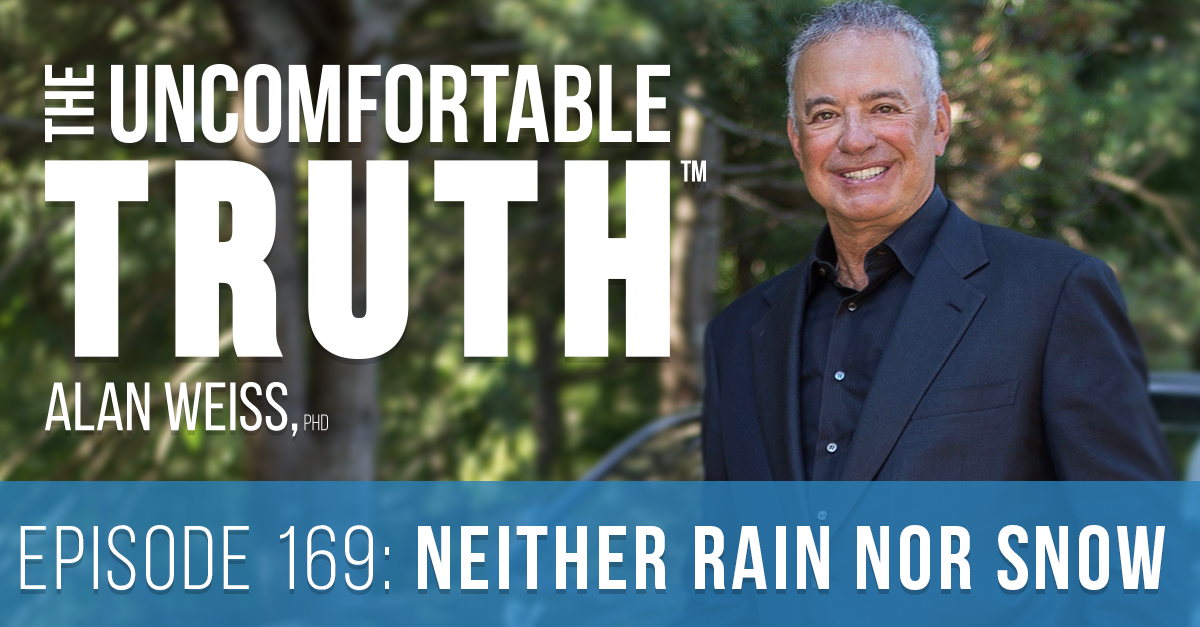 Episode 169: Neither Rain Nor Snow...Oops! - The Uncomfortable Truth