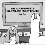 The adventures of Koufax and Buddy Beagle "DNA Test"