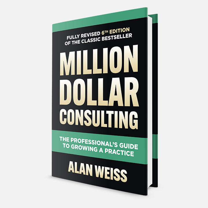 Million Dollar Consulting, Sixth Edition - Alan Weiss, PhD