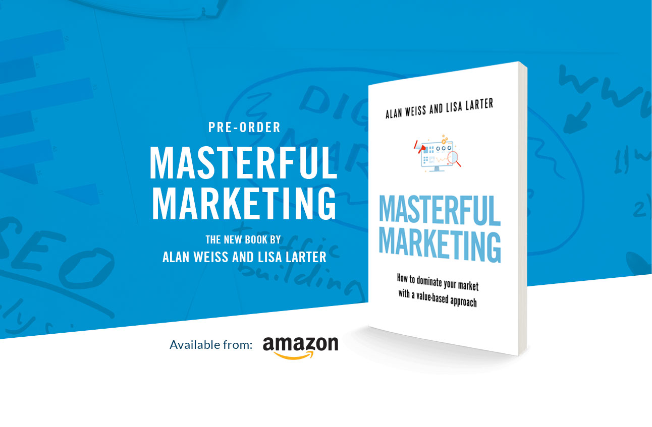 Masterful Marketing by: Alan Weiss and Lisa Larter