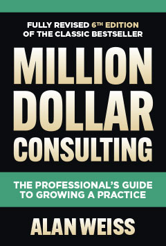 Alan Weiss - The Million Dollar Consultant® - Summit Consulting Group,  Inc.