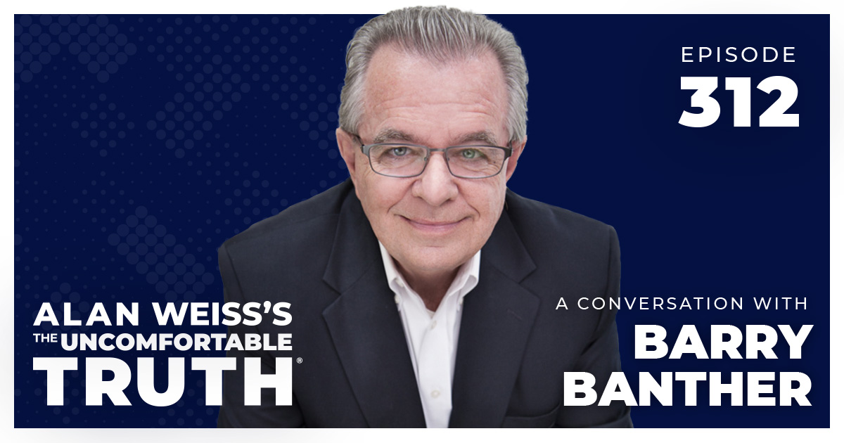 A Conversation With Barry Banther - Alan Weiss, PhD