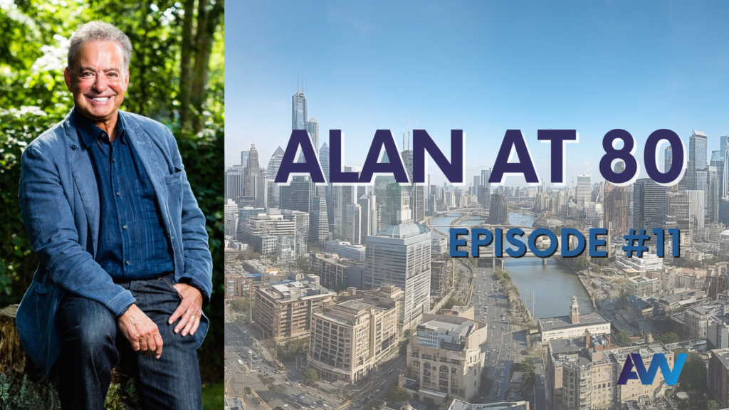 Alan at 80 — Episode #11 – Alan Weiss, PhD