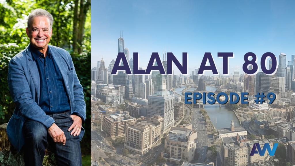 Alan at 80 — Episode #9 – Alan Weiss, PhD